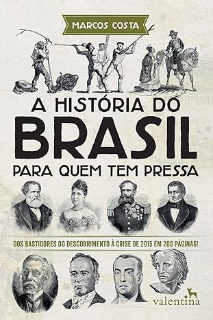 A história do Brasil para quem tem pressa A história do Brasil para quem tem pressa Amazon Prime