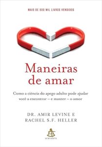 Capa do livro Maneiras de amar: como a ciência do apego adulto pode ajudar você a encontrar - e manter - o amor