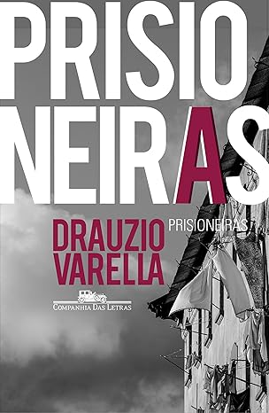 Livro Prisioneiras Drauzio Varella