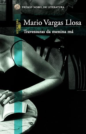Capa do livro As Travessuas da Menina Má - Mario Vargas Llosa